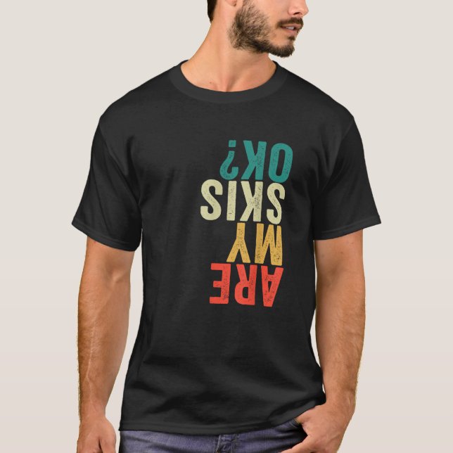 Skiing Gear Are My Skis Ok  Black Unisex Adults Ki T-Shirt (Front)