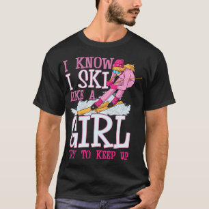 Skiing I Ski Like A Try To Keep Up Skier T-Shirt