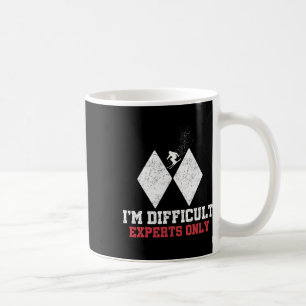 Skiing I'm Difficult Experts Only Funny Skier Men  Coffee Mug