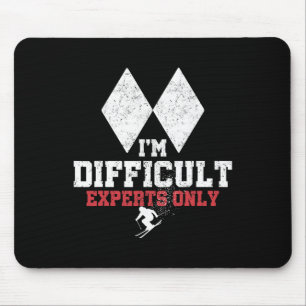 Skiing I'm Difficult Experts Only Funny Skier Men Mouse Pad