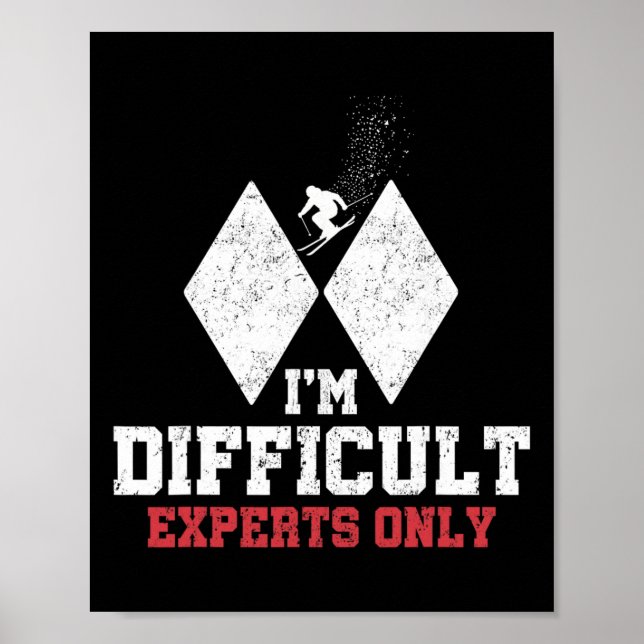 Skiing I'm Difficult Experts Only Funny Skier Men  Poster (Front)