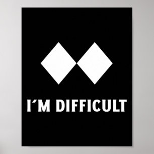 Skiing I'm Difficult Ski Snowboard Poster