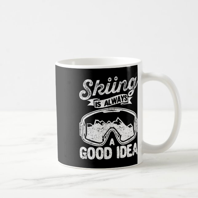 Skiing Is Always A Good Idea Funny Ski Lovers Inst Coffee Mug (Right)