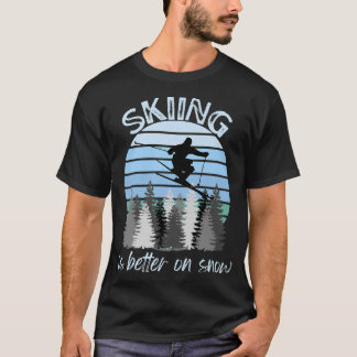 Skiing is Better on Snow Cool Vintage Blue Sunset T-Shirt