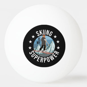 Skiing Is My Superpower Ping Pong Ball