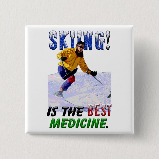 Skiing is the Best Medicine 2 Inch Square Button (Front)