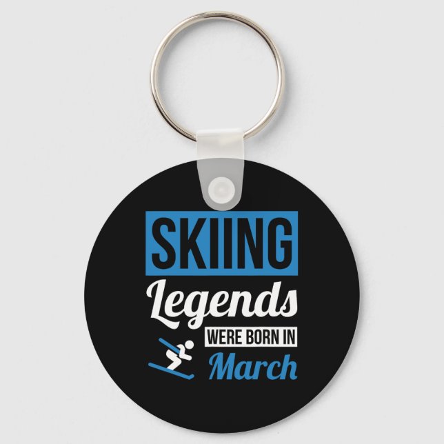 Skiing Legends Were Born In March - Birthday Gift  Keychain (Front)