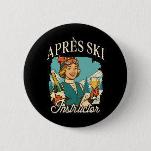 Skiing Lover Apres Ski Queen Ski Trip Apres Ski In 2 Inch Round Button
