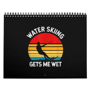 Skiing Lover Funny Water Skiing Gets Me Wet Calendar