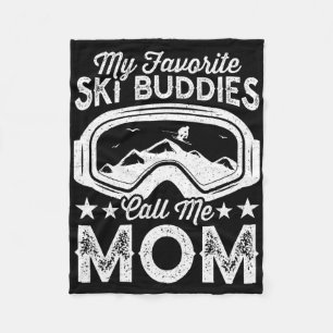 Skiing Mothers My Favourite Ski Buddies Call Me Mo Fleece Blanket