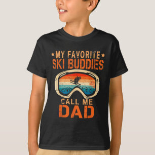 Skiing - My Favorite Ski Buddies Call Me Dad _2  T-Shirt