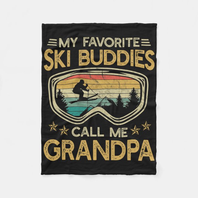 Skiing - My Favorite Ski Buddies Call Me Grandpa  Fleece Blanket (Front)