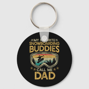 Skiing - My Favorite Snowboarding Buddies Call Me  Keychain