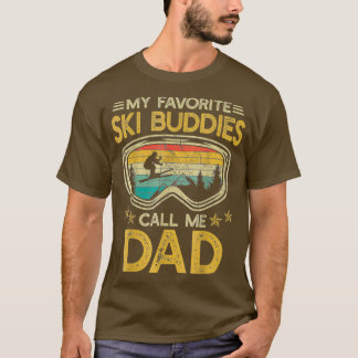 Skiing My Favourite Ski Buddies Call Me Dad T-Shirt