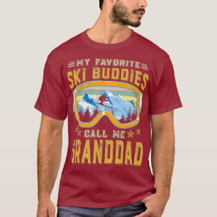 Skiing  My Favourite Ski Buddies Call Me Granddad T-Shirt