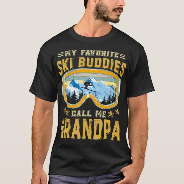 Skiing  My Favourite Ski Buddies Call Me Grandpa T-Shirt (Front)
