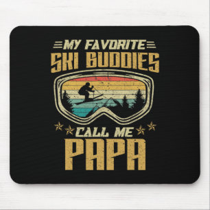 Skiing - My Favourite Ski Buddies Call Me Papa Mouse Pad