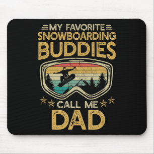 Skiing - My Favourite Snowboarding Buddies Call Me Mouse Pad