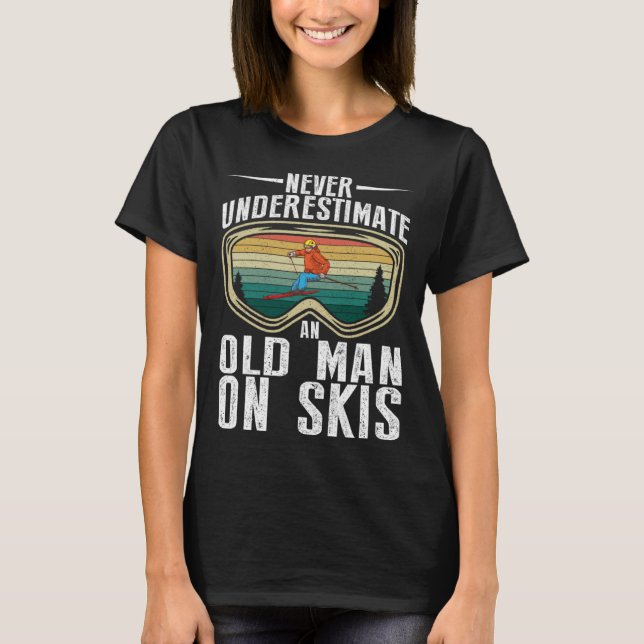 Skiing Never Underestimate An Old Man On Skis Men T-Shirt (Front)