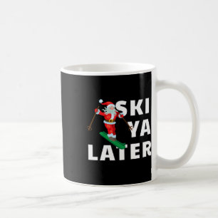 Skiing Santa Claus Ski Ya Later Christmas Coffee Mug