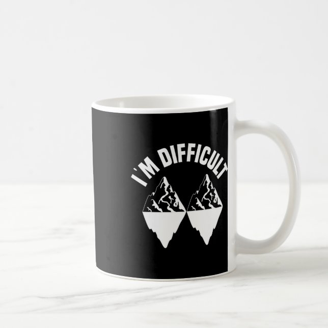 Skiing Skier Snowboard Snowboarder I'm Difficult S Coffee Mug (Right)