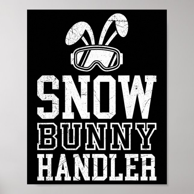 Skiing Snow Bunny Handler Funny Skier Funny  Poster (Front)