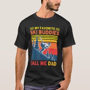 Skiing Vintage My Favourite Ski Buddies Call Me D T-Shirt