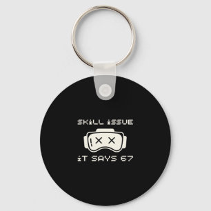 Skill Issue It Says 67 67 Number 67 Six Seven Meme Keychain