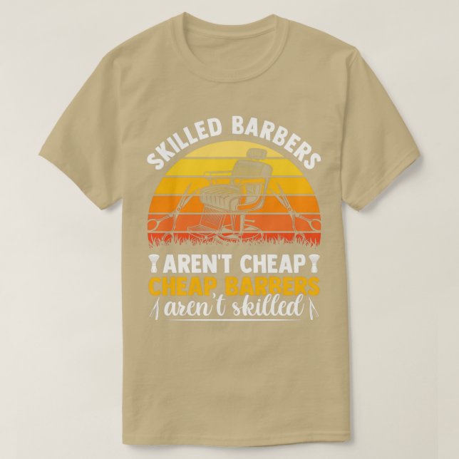 Skilled Barbers Arent Cheap Cheap Barbers Arent T-Shirt (Design Front)