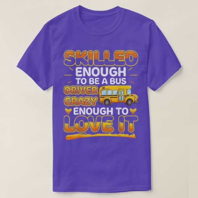 Skilled Enough Driver T-Shirt (Design Front)