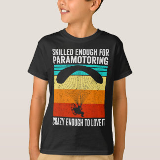 Skilled enough for Paramotoring Vintage Paramotor T-Shirt