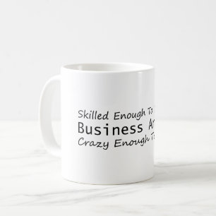 Skilled Enough To Become a Business Analyst Crazy Coffee Mug