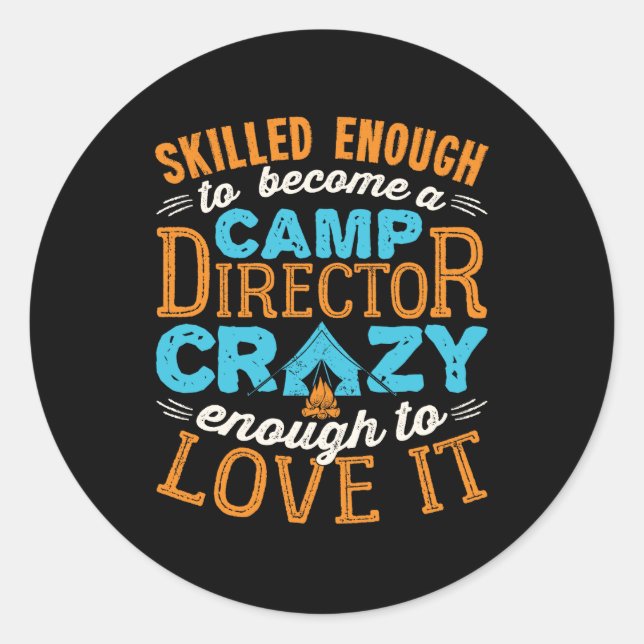 Skilled Enough to Become a Camp Director Counsello Classic Round Sticker (Front)