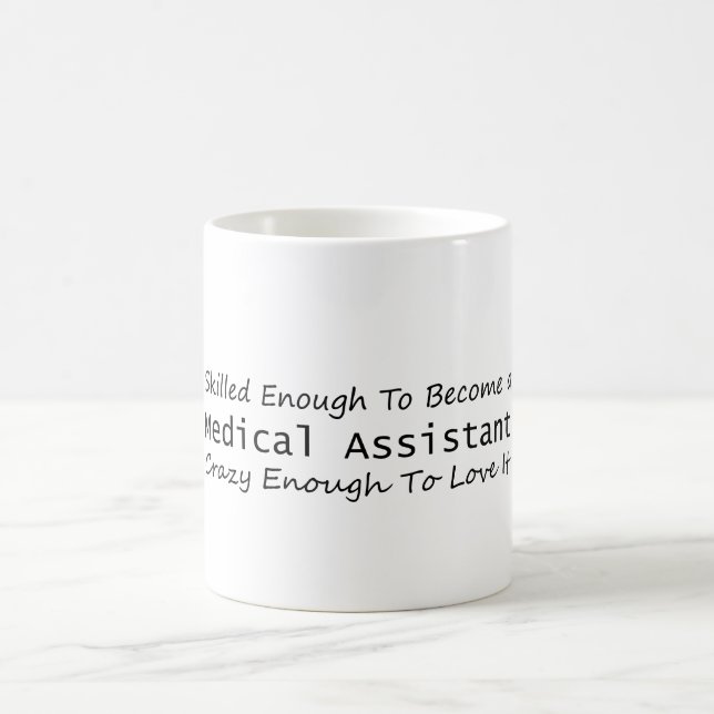 Skilled Enough To Become a Medical Assistant Crazy Coffee Mug (Center)