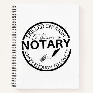 Skilled Enough To Become A Notary Notebook