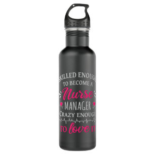 Skilled enough to become a Nurse Manager 710 Ml Water Bottle