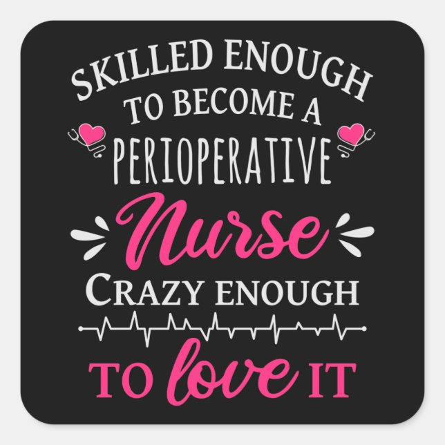 Skilled enough to become a Perioperative Nurse Square Sticker (Front)