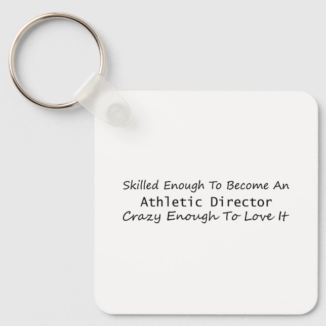 Skilled Enough To Become An Athletic Director Keychain (Front)