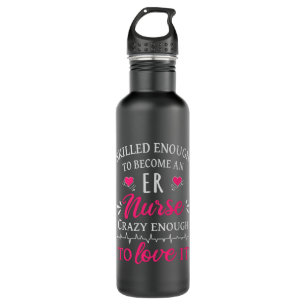 Skilled enough to become an ER nurse 710 Ml Water Bottle