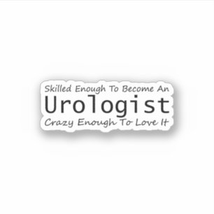 Skilled Enough To Become An Urologist Crazy Enough