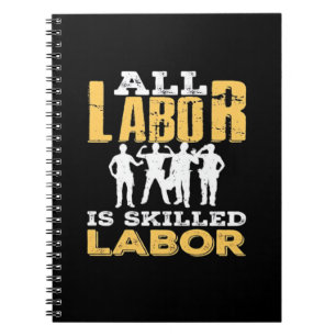 Skilled Labor Day Classic - Skilled Labor Isn’t Ch Notebook