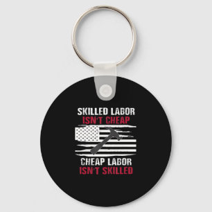 Skilled Labor Isn’t Cheap American Flag Essential Keychain
