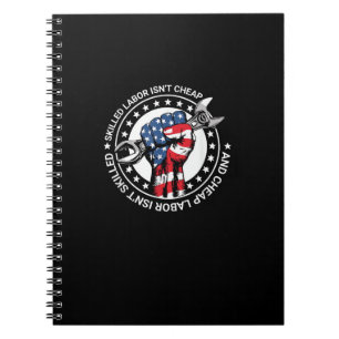 Skilled Labor Isn’t Cheap And Cheap Labor Isn’t Sk Notebook