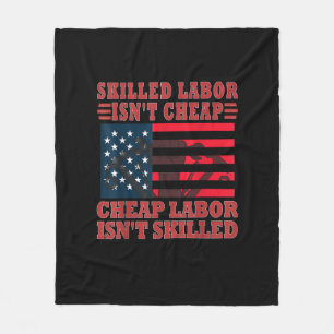 Skilled Labor Isn’t Cheap Funny Labor Day Fleece Blanket