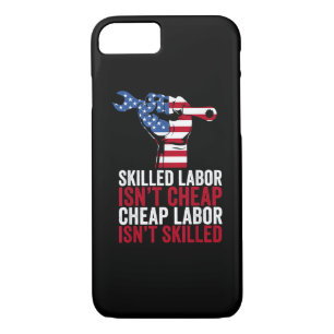 Skilled Labor Isn’t Cheap Labor Day Case-Mate iPhone Case