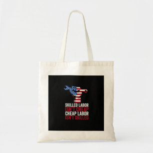 Skilled Labor Isn’t Cheap Labor Day Tote Bag