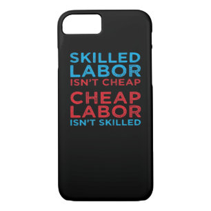 Skilled Labor Isn’t Cheap Laborer Labor Gift Class Case-Mate iPhone Case