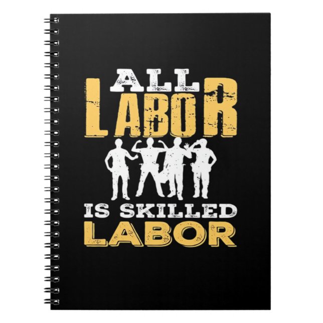 Skilled Labour Day Classic - Skilled Labour Isn’t  Notebook (Front)