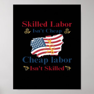 Skilled Labour Isn’t Cheap American Flag Labour Da Poster