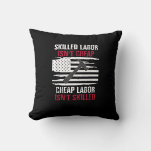 Skilled Labour Isn’t Cheap American Flag Women Men Throw Pillow